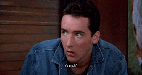 Gif of John Cusack saying and?